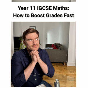 Year 11 IGCSE Maths: How to Boost Grade Fasts