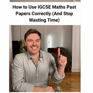How to Use IGCSE Maths Past Papers Correctly (And Stop Wasting Time)